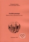 Kniha: Sociální patologie (Blahoslav Kraus a Jolana Hroncová). Gaudeamus, 2010 Kniha: Sociální patologie (Blahoslav Kraus a Jolana Hroncová). Gaudeamus, 2010