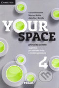 Kniha: Your Space 4 Příručka učitele (Garan Holcombe, Julia Starr Keddle, Lucie Betáková, Martina Holková a Martyn Hobbs). Fraus, 2016 Kniha: Your Space 4 Příručka učitele (Garan Holcombe, Julia Starr Keddle, Lucie Betáková, Martina Holková a Martyn Hobbs). Fraus, 2016