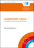 Kniha: Elementary Czech - One-semester Course for Foreign Students (CSc. a PhDr. Anna Antošová). Oeconomica, 2009 Kniha: Elementary Czech - One-semester Course for Foreign Students (CSc. a PhDr. Anna Antošová). Oeconomica, 2009
