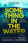 Kniha: Something in the Water (Catherine Steadman). HarperCollins, 2019 Kniha: Something in the Water (Catherine Steadman). HarperCollins, 2019