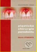 Kniha: Plastická chirurgie parodontu (Martin Starosta). Univerzita Palackého v Olomouci, 2003 Kniha: Plastická chirurgie parodontu (Martin Starosta). Univerzita Palackého v Olomouci, 2003