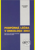 Kniha: Podpůrná léčba v onkologii 2003 (Gregor Haberle). Galén, 2004 Kniha: Podpůrná léčba v onkologii 2003 (Gregor Haberle). Galén, 2004