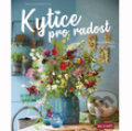 Kniha: Kytice pro radost (Dany Eschenbüscher). Profi Press, 2020 Kniha: Kytice pro radost (Dany Eschenbüscher). Profi Press, 2020