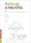 Kniha: Kořínek a Větvička (Iva Mrkvičková). Rubico, 2020 Kniha: Kořínek a Větvička (Iva Mrkvičková). Rubico, 2020