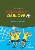 Kniha: Bitva o pohár (Frauke Nahrgangová). Thovt, 2013 Kniha: Bitva o pohár (Frauke Nahrgangová). Thovt, 2013