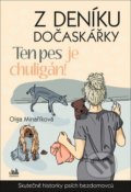 Kniha: Z deníku dočaskářky: Ten pes je chuligán! (Olga Minaříková). Cosmopolis, 2020 Kniha: Z deníku dočaskářky: Ten pes je chuligán! (Olga Minaříková). Cosmopolis, 2020
