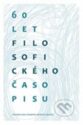 Kniha: 60 let Filosofického časopisu (Josef Zumr). Filosofia, 2013 Kniha: 60 let Filosofického časopisu (Josef Zumr). Filosofia, 2013