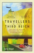 Kniha: Travellers in the Third Reich (Julia Boyd). Elliott and Thompson, 2018 Kniha: Travellers in the Third Reich (Julia Boyd). Elliott and Thompson, 2018