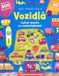 Kniha: Vozidlá - rušné mesto so samolepkami (Svojtka&Co.). Svojtka&Co., 2020 Kniha: Vozidlá - rušné mesto so samolepkami (Svojtka&Co.). Svojtka&Co., 2020