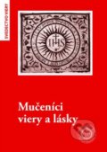 Kniha: Mučeníci viery a lásky (Ladislav Csontos). Universitas Tyrnaviensis - Facultas Theologica, 2020 Kniha: Mučeníci viery a lásky (Ladislav Csontos). Universitas Tyrnaviensis - Facultas Theologica, 2020