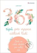 Kniha: 365 tipů pro vysoce citlivé lidi (Judith Orloff). Grada, 2020 Kniha: 365 tipů pro vysoce citlivé lidi (Judith Orloff). Grada, 2020
