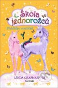 Kniha: Škola jednorožců - Přehlídka mazlíčků (Linda Chapman a Anna Kronheimer). Bambook, 2020 Kniha: Škola jednorožců - Přehlídka mazlíčků (Linda Chapman a Anna Kronheimer). Bambook, 2020