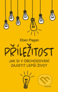 Kniha: Příležitost (Eben Pagan). Pragma, 2020 Kniha: Příležitost (Eben Pagan). Pragma, 2020