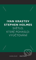 Kniha: Světlo, které pohaslo: Vyúčtování (Ivan Krastev a Stephen Holmes), 2020 Kniha: Světlo, které pohaslo: Vyúčtování (Ivan Krastev a Stephen Holmes), 2020