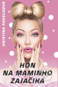 Kniha: Hon na maminho zajačika (Kristína Pavelková). Naše vojsko, 2020 Kniha: Hon na maminho zajačika (Kristína Pavelková). Naše vojsko, 2020