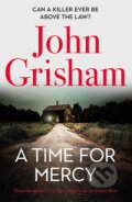 Kniha: A Time for Mercy (John Grisham). Hodder and Stoughton, 2020 Kniha: A Time for Mercy (John Grisham). Hodder and Stoughton, 2020