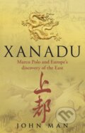 Kniha: Xanadu (John Man). Bantam Press, 2010 Kniha: Xanadu (John Man). Bantam Press, 2010
