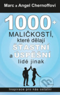 Kniha: 1000 + maličkostí, které dělají šťastní a úspěšní lidé jinak (Angel Chernoff a Marc Chernoff). Pragma, 2020 Kniha: 1000 + maličkostí, které dělají šťastní a úspěšní lidé jinak (Angel Chernoff a Marc Chernoff). Pragma, 2020