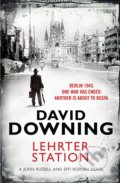 Kniha: Lehrter Station (David Downing). Old Street Publishing, 2013 Kniha: Lehrter Station (David Downing). Old Street Publishing, 2013