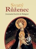 Kniha: Svatý růženec (Josemaría Escrivá). AXIS, 2017 Kniha: Svatý růženec (Josemaría Escrivá). AXIS, 2017