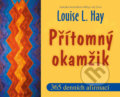 Kniha: Přítomný okamžik (Louise L. Hay). Pragma, 2020 Kniha: Přítomný okamžik (Louise L. Hay). Pragma, 2020
