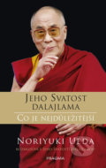 Kniha: Dalajlama: Co je nejdůležitější (Dalajlama a Noriyuki Ueda). Pragma, 2020 Kniha: Dalajlama: Co je nejdůležitější (Dalajlama a Noriyuki Ueda). Pragma, 2020