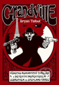 Kniha: Grandville 1 (Bryan Talbot). Comics centrum, 2020 Kniha: Grandville 1 (Bryan Talbot). Comics centrum, 2020