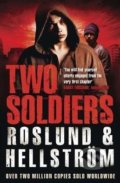 Kniha: Two Soldiers (Anders Roslund a Börge Hellström). Quercus, 2014 Kniha: Two Soldiers (Anders Roslund a Börge Hellström). Quercus, 2014
