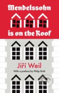 Kniha: Mendelssohn Is on the Roof (Jiří Weil a Philip Roth). Daunt Books, 2011 Kniha: Mendelssohn Is on the Roof (Jiří Weil a Philip Roth). Daunt Books, 2011