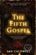 Kniha: The Fifth Gospel (Ian Caldwell). Simon & Schuster, 2015 Kniha: The Fifth Gospel (Ian Caldwell). Simon & Schuster, 2015