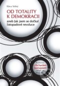 Kniha: Od totality k demokracii (Sláva Volný). Radioservis, 2014 Kniha: Od totality k demokracii (Sláva Volný). Radioservis, 2014