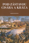 Kniha: Pod zástavou cisára a kráľa (Vojtech Dangl). TypoSet, 2009 Kniha: Pod zástavou cisára a kráľa (Vojtech Dangl). TypoSet, 2009
