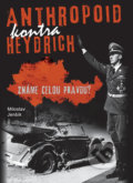 Kniha: Anthropoid kontra Heydrich (Miloslav Jenšík). Epocha, 2020 Kniha: Anthropoid kontra Heydrich (Miloslav Jenšík). Epocha, 2020