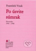 Kniha: Po úsvite súmrak (František Vnuk). Post Scriptum, 2020 Kniha: Po úsvite súmrak (František Vnuk). Post Scriptum, 2020