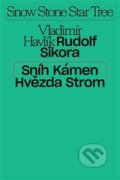 Kniha: Sníh, kámen, hvězda, strom (Jakub Král). Galerie hl. města Prahy, 2020 Kniha: Sníh, kámen, hvězda, strom (Jakub Král). Galerie hl. města Prahy, 2020