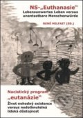 Kniha: Nacistický program "eutanázie" / NS-"Euthanasie" (René Milfait). Nakladatelství Českého lesa, 2020 Kniha: Nacistický program "eutanázie" / NS-"Euthanasie" (René Milfait). Nakladatelství Českého lesa, 2020
