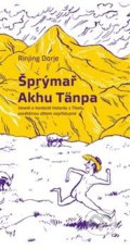 Kniha: Šprýmař Akhu Tänpa (Dorje Rinjing). Apostrof, 2013 Kniha: Šprýmař Akhu Tänpa (Dorje Rinjing). Apostrof, 2013
