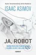 Kniha: Ja, Robot (Isaac Asimov). Lindeni, 2021 Kniha: Ja, Robot (Isaac Asimov). Lindeni, 2021