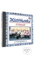 Hudební CD: Mistřiňanka: O Vánocích (Hollywood). Hollywood, 2019 Hudební CD: Mistřiňanka: O Vánocích (Hollywood). Hollywood, 2019