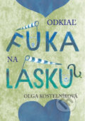 Kniha: Odkiaľ fúka na lásku (Oľga Kostelníková). Kniha: Odkiaľ fúka na lásku (Oľga Kostelníková).