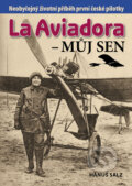 Kniha: La Aviadora: Můj sen (Hanuš Salz). Ostrov, 2009 Kniha: La Aviadora: Můj sen (Hanuš Salz). Ostrov, 2009