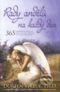 Kniha: Rady andělů na každý den (Doreen Virtue). Synergie, 2006 Kniha: Rady andělů na každý den (Doreen Virtue). Synergie, 2006