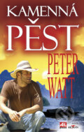 Kniha: Kamenná pěst (Peter Watt). Alpress, 2009 Kniha: Kamenná pěst (Peter Watt). Alpress, 2009