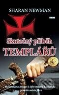 Kniha: Skutečný příběh templářů (Sharan Newman). Víkend, 2009 Kniha: Skutečný příběh templářů (Sharan Newman). Víkend, 2009