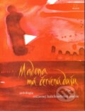 Kniha: Madona má červenú dušu (MilaniuM). MilaniuM, 2009 Kniha: Madona má červenú dušu (MilaniuM). MilaniuM, 2009