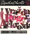 Audiokniha: Vražda Rogera Ackroyda (Agatha Christie). Tympanum, 2013 Audiokniha: Vražda Rogera Ackroyda (Agatha Christie). Tympanum, 2013