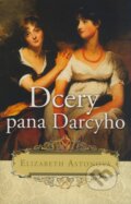 Kniha: Dcery pana Darcyho (Elizabeth Aston). Leda, 2009 Kniha: Dcery pana Darcyho (Elizabeth Aston). Leda, 2009