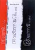 Kniha: Hurá...Bežme!!...Kam?... (Alojz Milošovič). Komprint, 2009 Kniha: Hurá...Bežme!!...Kam?... (Alojz Milošovič). Komprint, 2009