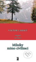 Kniha: Milníky mimo civilizaci (Viktor Labský). Carpe diem, 2009 Kniha: Milníky mimo civilizaci (Viktor Labský). Carpe diem, 2009