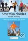Kniha: Severská chôdza (Svojtka&Co.). Svojtka&Co., 2009 Kniha: Severská chôdza (Svojtka&Co.). Svojtka&Co., 2009